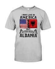 LIVE IN AMERICA BEGAN IN ALBANIA Classic T-Shirt front