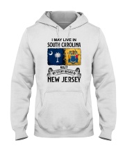 LIVE IN SOUTH CAROLINA BEGAN IN NEW JERSEY Hooded Sweatshirt tile
