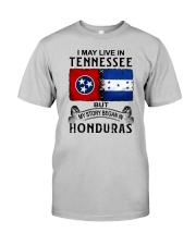 LIVE IN TENNESSEE BEGAN IN HONDURAS Classic T-Shirt front