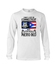 LIVE IN CT BUT MY STORY BEGAN IN PUERTO RICO Long Sleeve Tee tile