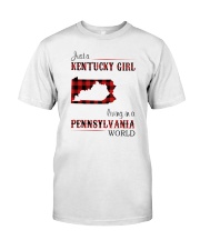 KENTUCKY GIRL LIVING IN PENNSYLVANIA WORLD Classic T-Shirt front