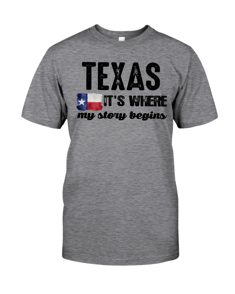 TEXAS IT'S WHERE MY STORY BEGINS Classic T-Shirt