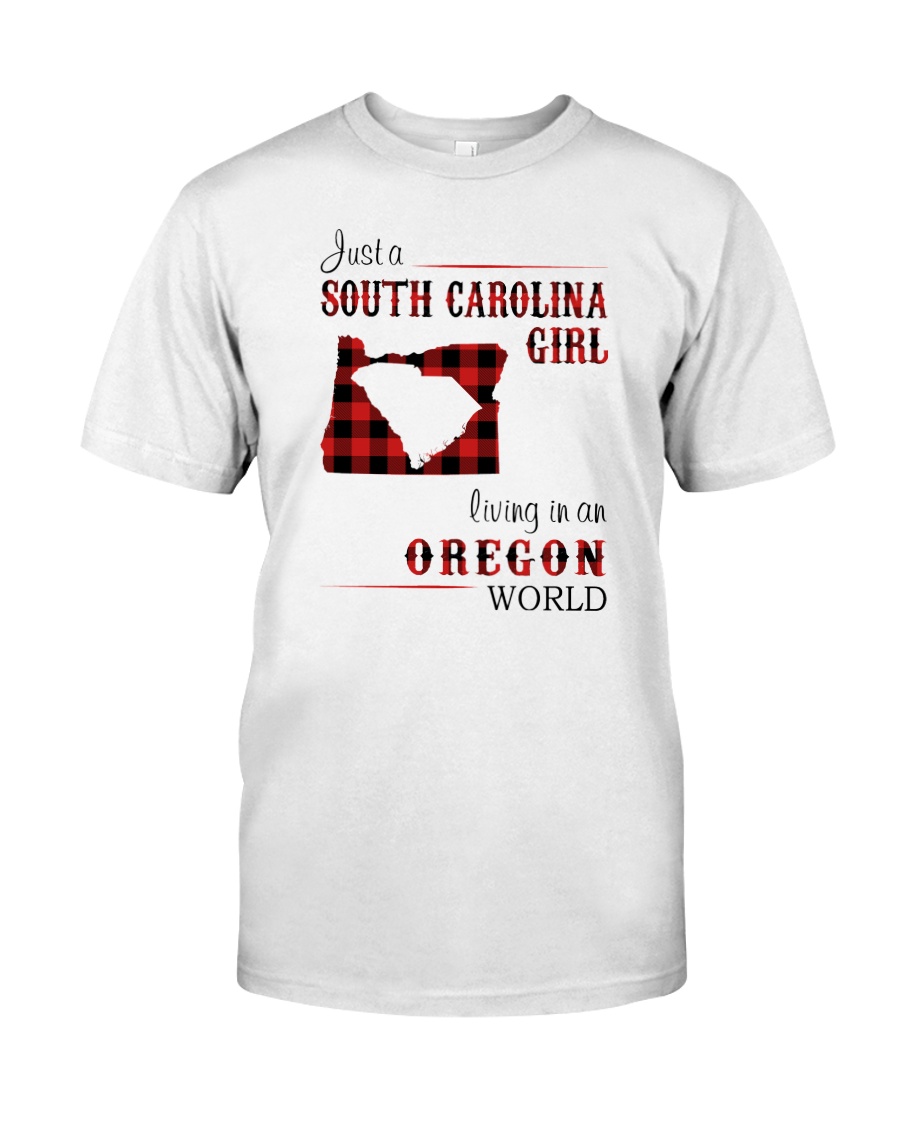 SOUTH CAROLINA GIRL LIVING IN OREGON WORLD Classic T-Shirt