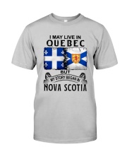 LIVE IN QUEBEC BEGAN IN NOVA SCOTIA Classic T-Shirt front