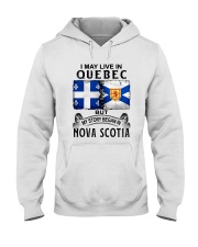 LIVE IN QUEBEC BEGAN IN NOVA SCOTIA Hooded Sweatshirt thumbnail