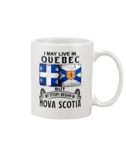 LIVE IN QUEBEC BEGAN IN NOVA SCOTIA Mug thumbnail