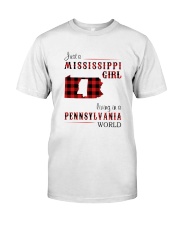 MISSISSIPPI GIRL LIVING IN PENNSYLVANIA WORLD Classic T-Shirt front