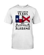 LIVE IN TEXAS BEGAN IN ALABAMA Classic T-Shirt tile