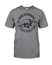 MADE IN MONTANA A LONG TIME AGO Classic T-Shirt front