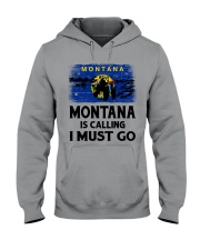 Montana Is Calling And I Must Go Hooded Sweatshirt front
