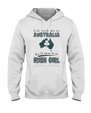 IRISH GIRL LIFE TOOK TO AUSTRALIA Hooded Sweatshirt front