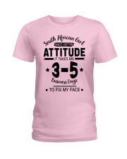 South African Girl I Need 3-5 Business Days To Fix My Face Ladies T-Shirt front