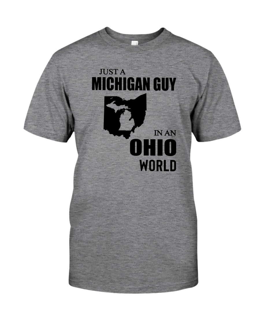JUST A MICHIGAN GUY IN AN OHIO WORLD Classic T-Shirt