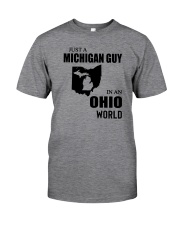 JUST A MICHIGAN GUY IN AN OHIO WORLD Classic T-Shirt front