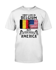 LIVE IN BELGIUM BEGAN IN AMERICA Classic T-Shirt tile