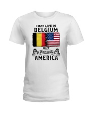 LIVE IN BELGIUM BEGAN IN AMERICA Ladies T-Shirt tile