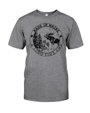 MADE IN MAINE A LONG TIME AGO Classic T-Shirt front