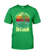 I Just Need To Go To South Carolina Classic T-Shirt tile