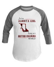 ALBERTA GIRL LIVING IN BRITISH COLUMBIA WORLD Baseball Tee thumbnail