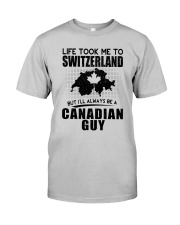 CANADIAN GUY LIFE TOOK TO SWITZERLAND Classic T-Shirt front