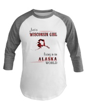 WISCONSIN GIRL LIVING IN ALASKA WORLD Baseball Tee thumbnail
