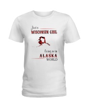 WISCONSIN GIRL LIVING IN ALASKA WORLD Ladies T-Shirt thumbnail