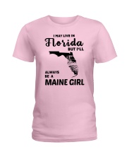 LIVE IN FLORIDA BUT ALWAYS MAINE GIRL Ladies T-Shirt thumbnail
