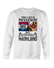 LIVE IN MISSOURI BEGAN IN MARYLAND Crewneck Sweatshirt tile