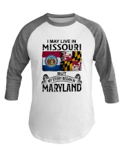 LIVE IN MISSOURI BEGAN IN MARYLAND Baseball Tee tile