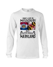 LIVE IN MISSOURI BEGAN IN MARYLAND Long Sleeve Tee tile
