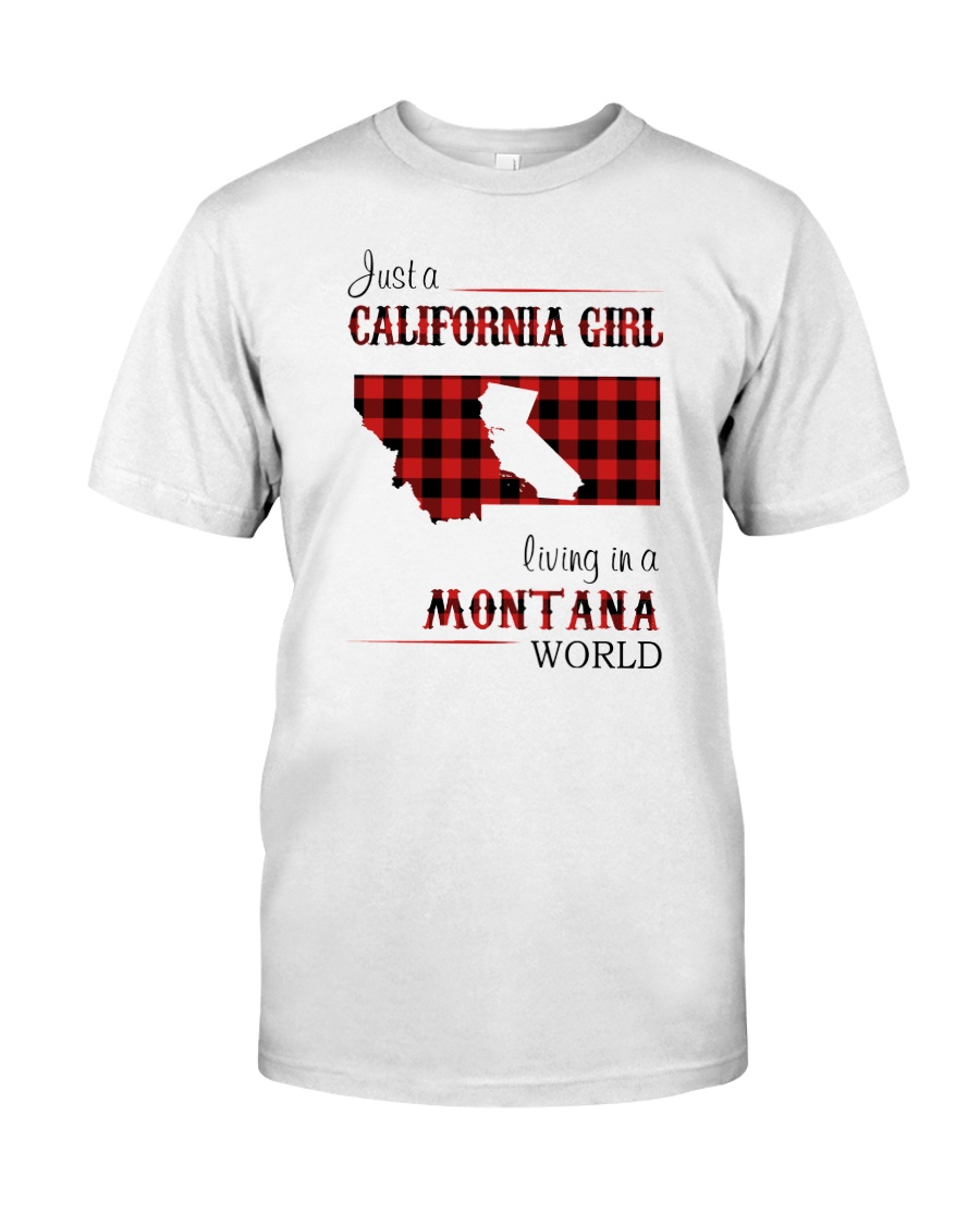 CALIFORNIA GIRL LIVING IN MONTANA WORLD Classic T-Shirt