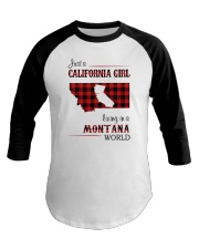 CALIFORNIA GIRL LIVING IN MONTANA WORLD Baseball Tee thumbnail