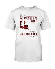 MISSISSIPPI GIRL LIVING IN LOUISIANA WORLD Classic T-Shirt front