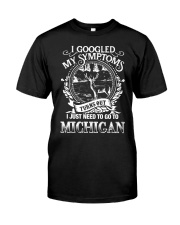 I GOOGLED I JUST NEED TO GO TO MICHIGAN Classic T-Shirt thumbnail