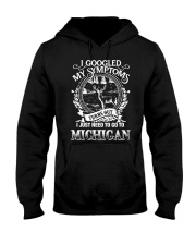 I GOOGLED I JUST NEED TO GO TO MICHIGAN Hooded Sweatshirt thumbnail