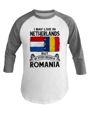 LIVE IN NETHERLANDS BEGAN IN ROMANIA ROOT WOMEN Baseball Tee thumbnail