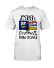 LIVE IN ALBERTA BEGAN IN BRITISH COLUMBIA Classic T-Shirt tile