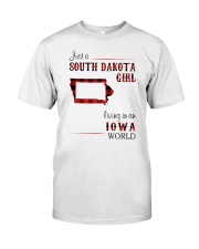 SOUTH DAKOTA GIRL LIVING IN IOWA WORLD Classic T-Shirt front