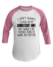 I DON'T ALWAYS LISTEN TO MY CONNECTICUT WIFE Baseball Tee thumbnail