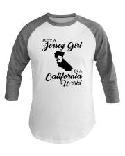 JUST A JERSEY GIRL IN A CALIFORNIA WORLD Baseball Tee thumbnail