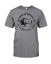 MADE IN BUFFALO A LONG TIME AGO Classic T-Shirt front