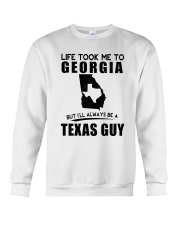 TEXAS GUY LIFE TOOK TO GEORGIA Crewneck Sweatshirt tile