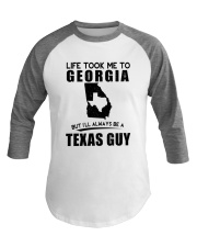 TEXAS GUY LIFE TOOK TO GEORGIA Baseball Tee tile