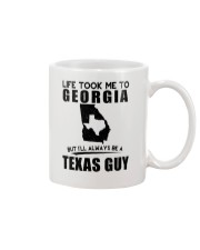 TEXAS GUY LIFE TOOK TO GEORGIA Mug tile