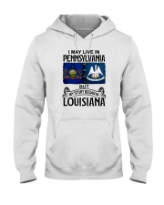 LIVE IN PENNSYLVANIA BEGAN IN LOUISIANA Hooded Sweatshirt tile