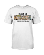 Made In South Carolina A Really Long Time Ago Classic T-Shirt tile