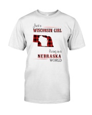 WISCONSIN GIRL LIVING IN NEBRASKA WORLD Classic T-Shirt front