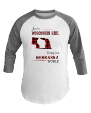WISCONSIN GIRL LIVING IN NEBRASKA WORLD Baseball Tee thumbnail