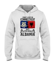 LIVE IN CONNECTICUT BEGAN IN ALBANIA Hooded Sweatshirt thumbnail