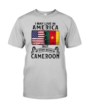 LIVE IN AMERICA BEGAN IN CAMEROON Classic T-Shirt front